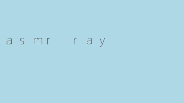 asmr ray